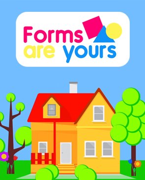 Forms are Yours