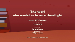 The Wolf Who Wanted To Be An Archaeologist