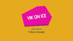 Vik on Ice