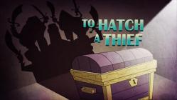 To Hatch a Thief - Episode 21