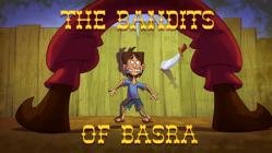 The Bandits of Basra - Episode 30