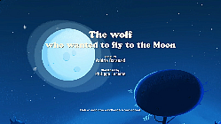 The Wolf Who Wanted To Fly To The Moon