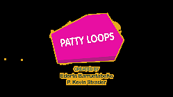 Patty Loops