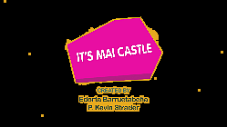 It's Mai Castle!