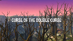 Curse of the Double Curse