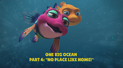 One Big Ocean Part 4: No Place Like Home!